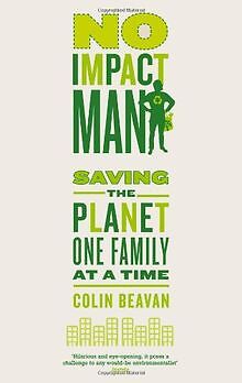 No Impact Man: Saving the Planet One Family at a Time vo... | Buch | Zustand gut