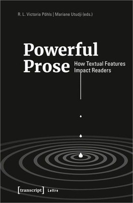Powerful Prose How Textual Features Impact Readers Pöhls, R. L. Victoria and Mar