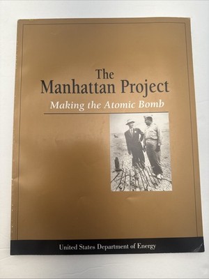 The Manhattan Project: Making the Atomic Bomb   U.S. Department of Energy(2001)