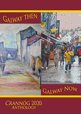 Galway Then, Galway Now -  NEW Contributors Va 2020