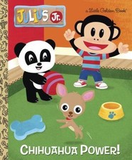 Chihuahua Power! (Julius Jr.) (Little Golden Book) Posner-Sanchez, Andrea hardc