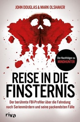 Reise in die Finsternis Der berühmte FBI-Profiler über die Fahndung nach Seri...