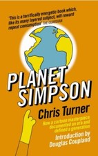 Planet Simpson: How a cartoon masterpiece documented an era and .9780091903367