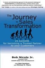 The Journey to Sales Transformation: 25 Axioms for Becoming a Trusted Par - GOOD