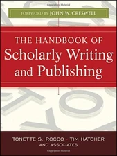 The Handbook Of Scholarly Writing And Publishing by Tonette Rocco