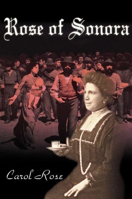 Carol Rose | Rose of Sonora | Taschenbuch | Englisch (2000) | iUniverse