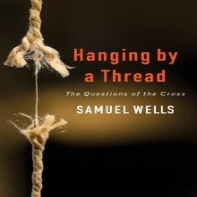 Hanging by a Thread Sam Wells Paperback Hymns Ancient and Modern