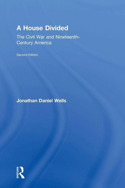 A House Divided | The Civil War And Nineteenth-Century America | Jonathan Wells-image