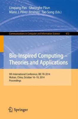 Bio-inspired Computing : Theories and Applications: 9th International Confere...