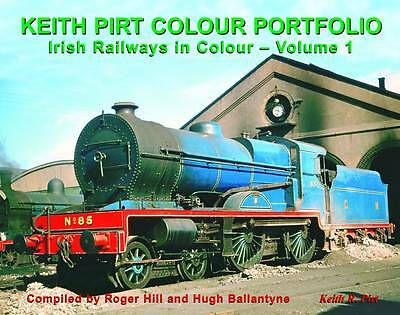 Keith Pirt Colour Portfolio Irish Railways in Colour: v. 1 by Hugh...
