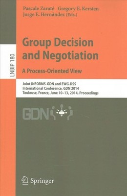 Group Decision and Negotiation. A Process-Oriented View: Joint INFORMS-GDN and E
