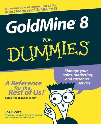 GoldMine 8 For Dummies Scott Paperback John Wiley & Sons 9780764598340