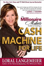 THE MILLIONAIRE MAKER'S GUIDE TO CREATING A CASH MACHINE By Loral Langemeier