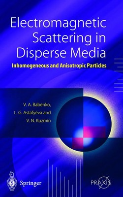 Victor A. Babenko (u. a.) | Electromagnetic Scattering in Disperse Media | Buch