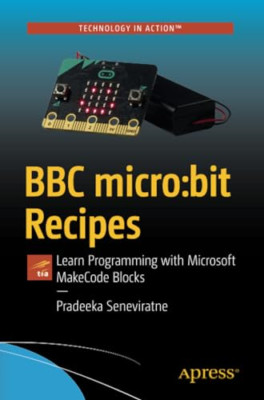 Bbc Micro:Bit Recipes: Learn Programming with Microsoft -  NEW Pradeeka Senevi 2