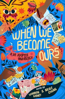 When We Become Ours: A YA Adoptee Anthology. Alter 9+