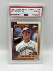 1990 TOPPS # 46 Ken Griffey Jr PSA 10 GEM MT # 44225203 ‘89 M.L. DEBUT !!!