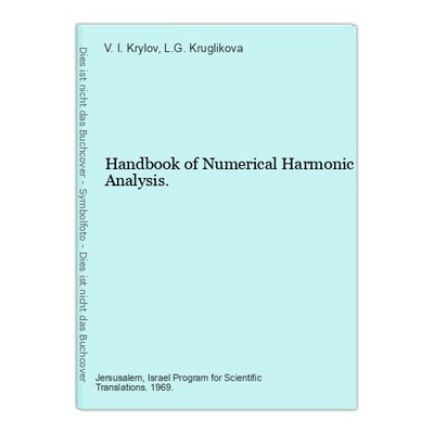 Handbook of Numerical Harmonic Analysis. Krylov, V. I. and L.G. Kruglikova: