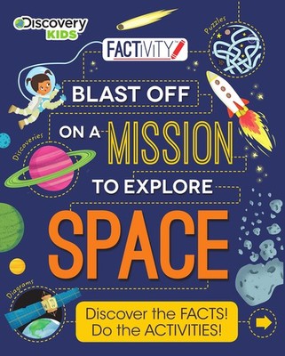 Factivity Blast Off on a Mission to Explore Space (Discovery Kids)