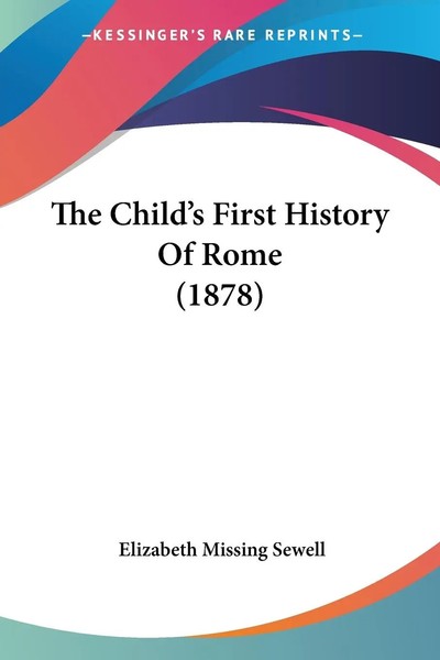 Elizabeth Missing Sewell | The Child's First History Of Rome (1878) | Buch-image