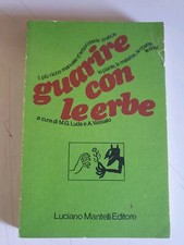 "GUARIRE CON LE ERBE" Manuale Erboristeria. Ed.Mantelli