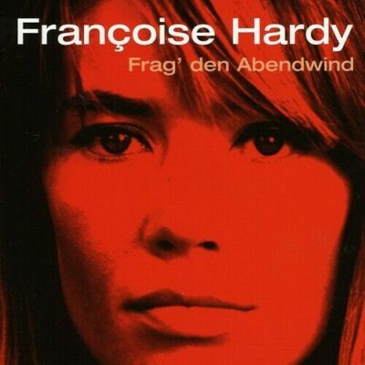  CD Francoise Hardy   ''Frad' den Abendwind''   NEU