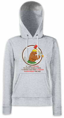4 Hours To Chop Down A Tree Damen Hoodie Kapuzenpullover Holzfäller Waldarbeiter