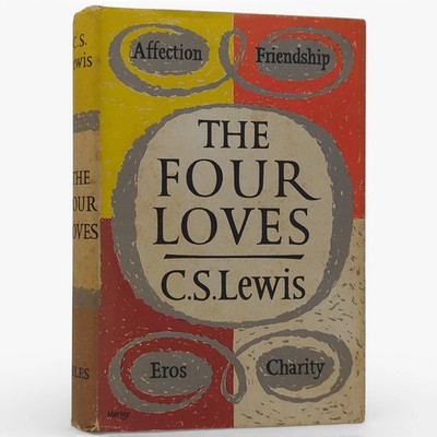 The Four Loves C S LEWIS Geoffrey Bles FIRST EDITION 1960 Affection Friendship