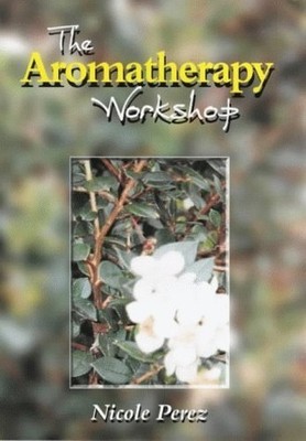 The Aromatherapy Workshop by Perez, Nicole 1861262566 FREE Shipping