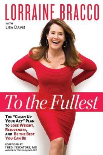 To the Fullest: The Clean Up Your Act Plan to Lose Weight, Rejuvenate, an - GOOD