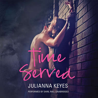 Time Served by Julianna Keyes 2015 Unabridged CD 9781504660006