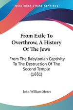 John William Mears | From Exile To Overthrow,...