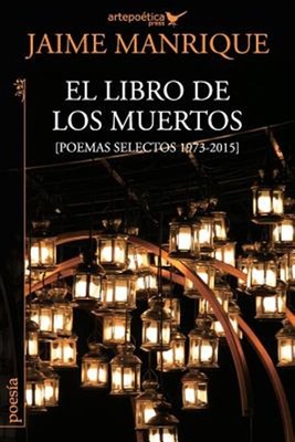 El Libro de Los Muertos: Poemas Selectos 1973-2015 by Manrique, Jaime, Like N...
