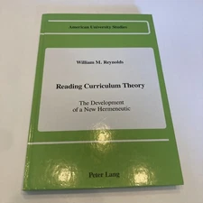 Reading Curriculum Theory : The Development of a New Hermeneutic SIGNED Reynolds