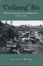  Civilizing  Rio: Reform and Resistance in a ...