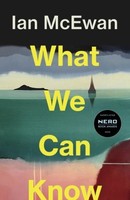 What We Can Know | Mcewan, Ian | Gebunden | 9781787335738