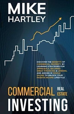 Commercial Real Estate Investing: Discover the Benefits of Commercial Property b