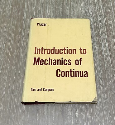 Introduction to Mechanics of Continua by William Prager 1961 HC / DJ / Vintage