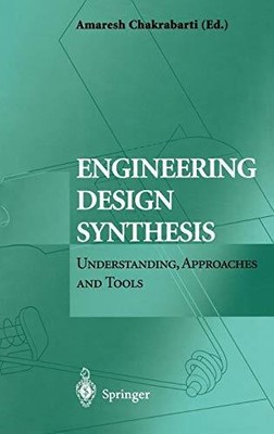 Engineering Design Synthesis: Understanding, Approaches and Tool