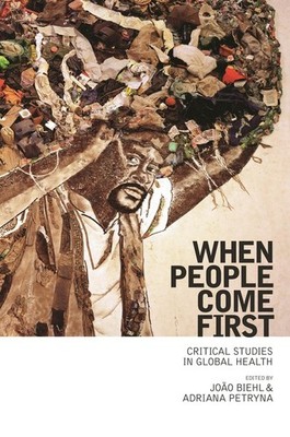 When People Come First: Critical Studies ..., Joo Biehl