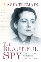 David Tremain - Beautiful Spy The Life And Crimes Of Vera Eriksen - - G245Z