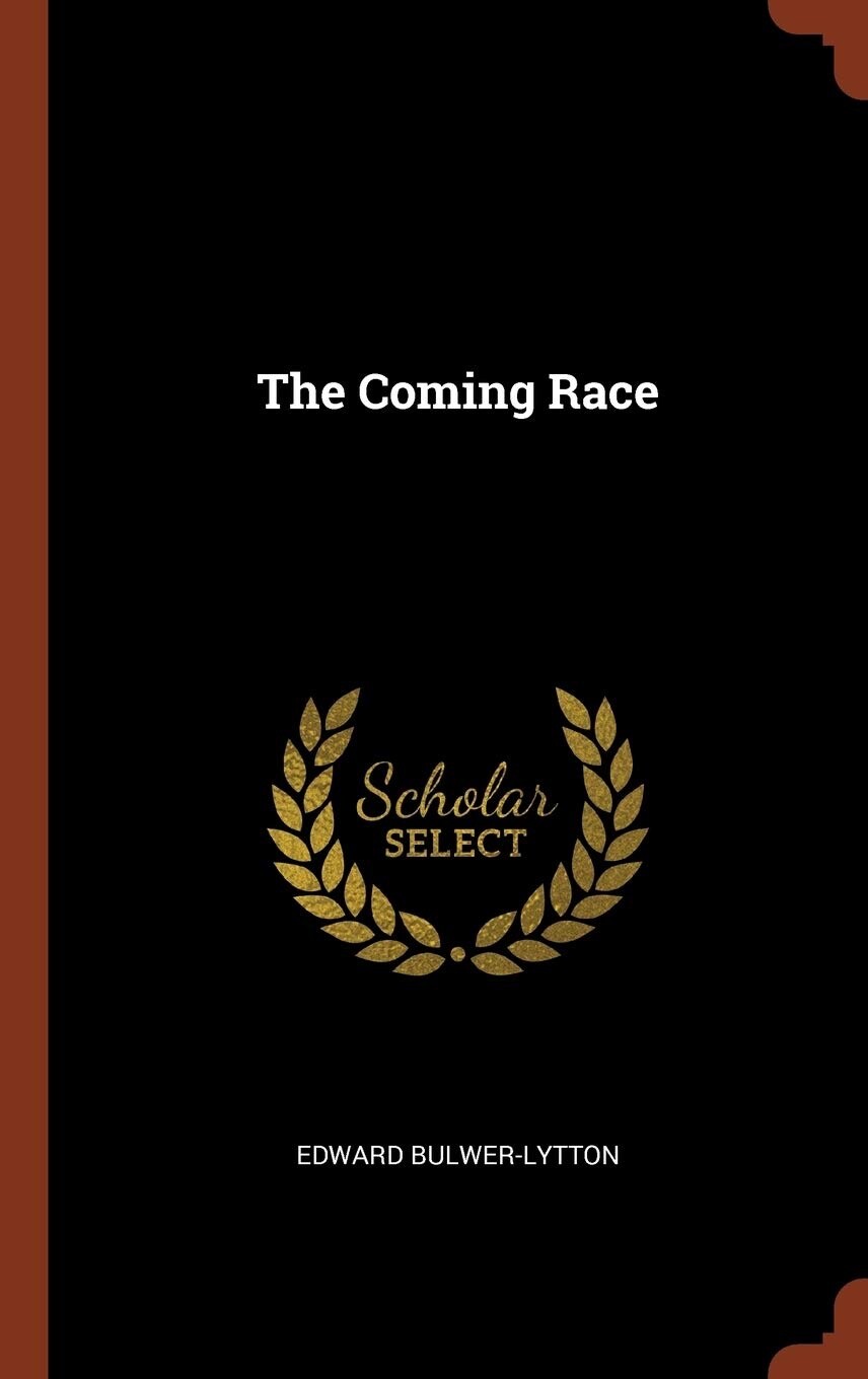 The Coming Race - Edward Bulwer-Lytton