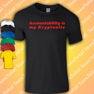 Accountability Is My Kryptonite T-Shirt | Lustig | Never My Fault | Self Care