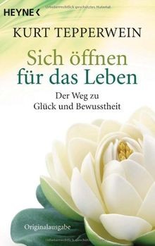 Sich öffnen für das Leben: Der Weg zu Glück und Bew... | Buch | Zustand sehr gut