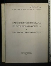 L'ADENO-LINFOSCINTIGRAFIA IN OTORINOLARINGOIATRIA E PATOLOGIA CERVICO-FACCIALE.