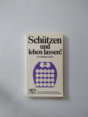 Schützen und leben lassen vom Bayerischen Staatsministerium 1988