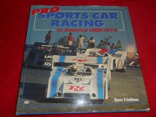 PRO SPORTS CAR RACING IN AMERICA 1958 1974 DAVE FRIEDMAN HC/DJ