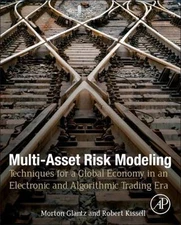 Multi-Asset Risk Modeling : Techniques for a Global Economy in an Electronic ...