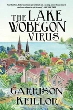 The Lake Wobegon Virus: A Novel - Hardcover By Keillor, Garrison - VERY GOOD
