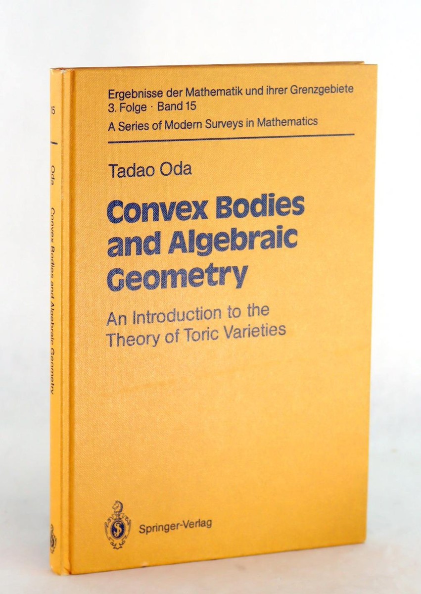 Tadao Oda 1988 Convex Bodies and Algebraic Geometry Theory Tadao Oda 1988 Convex Bodies and Algebraic Geometry Theory